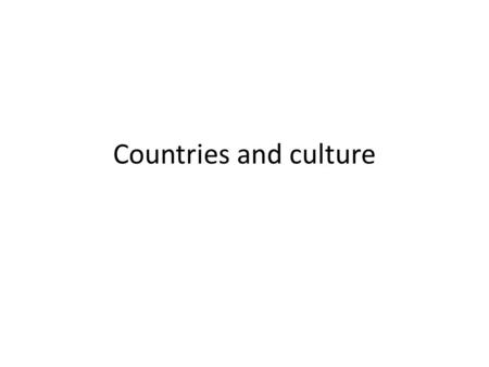 Countries and culture.