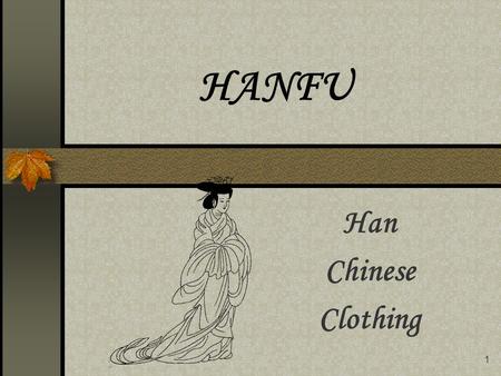 HANFU Han Chinese Clothing.