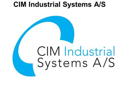 CIM Industrial Systems A/S. Søren P. Petersen Project Manager Ms.Sc.E.E, Lyngby (1978) Pharmacia Electronics A/S 1979-1982 ElektronikCentralen / DELTA.