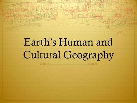 Earth’s Human and Cultural Geography