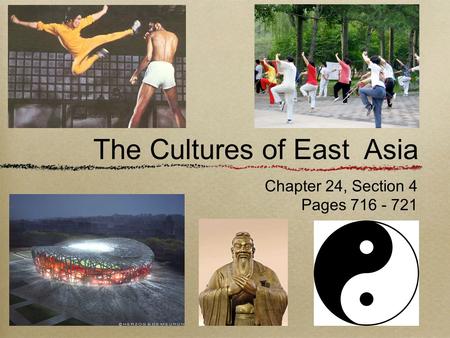 The Cultures of East Asia Chapter 24, Section 4 Pages 716 - 721.