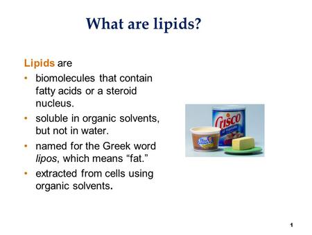 What are lipids? Lipids are