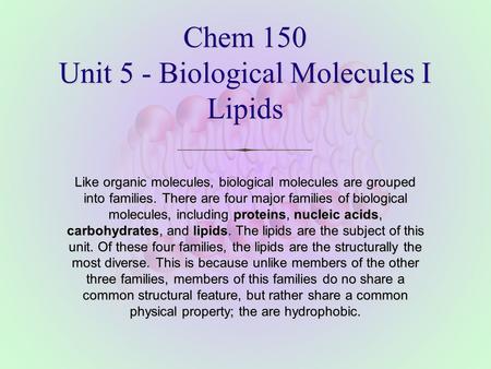 Chem 150 Unit 5 - Biological Molecules I Lipids