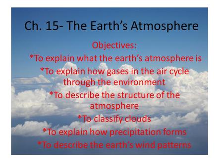 Ch. 15- The Earth’s Atmosphere