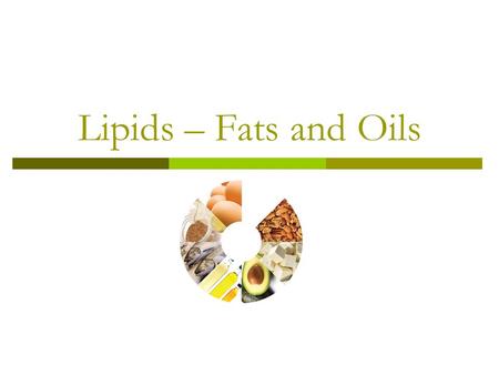Lipids – Fats and Oils. Lipids – Good Fat / Bad Fat  Non polar  Derivative hydrocarbons (mostly C and H with some O)  Due to the large number of C-