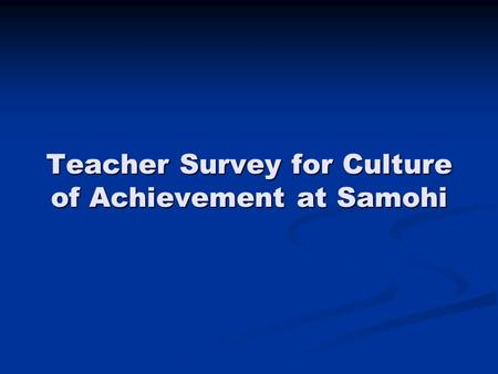 Teacher Survey for Culture of Achievement at Samohi.