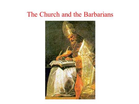 The Church and the Barbarians. I. St. Augustine (354-430) A. Conversion to Christianity 1. Confessions B. Decline of Rome 1. City of God.
