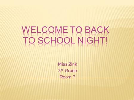Miss Zink 3 rd Grade Room 7.  Language Arts  Mathematics  Science  Social Studies  P.E.  Enrichment.
