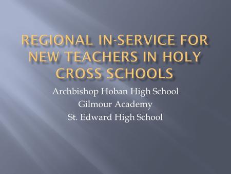 Archbishop Hoban High School Gilmour Academy St. Edward High School.