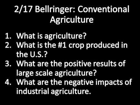 2/17 Bellringer: Conventional Agriculture