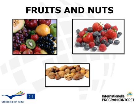 FRUITS AND NUTS. Stone Fruits Stone fruits are named after the large, hard pit that forms the middle of the fruit. The meat of the fruit surrounds the.