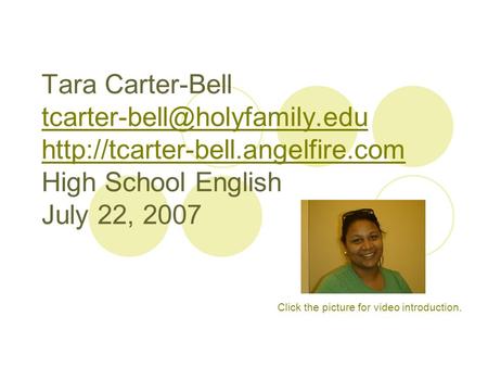 Tara Carter-Bell  High School English July 22, 2007