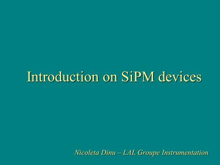 Introduction on SiPM devices