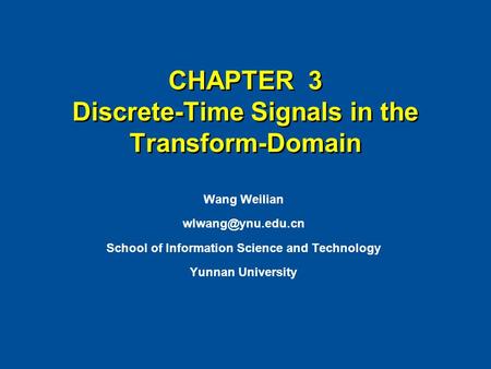 CHAPTER 3 Discrete-Time Signals in the Transform-Domain