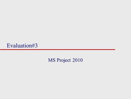 Evaluation#3 MS Project 2010. Objectived u In this lab you will learn: – how to add the resources into tasks. –How to review resource assignment information.