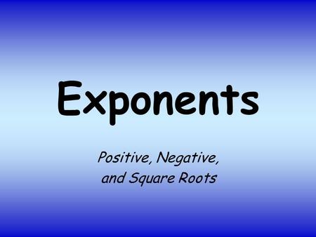 Positive, Negative, and Square Roots