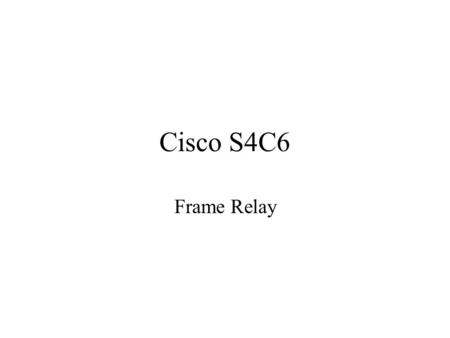 Cisco S4C6 Frame Relay.
