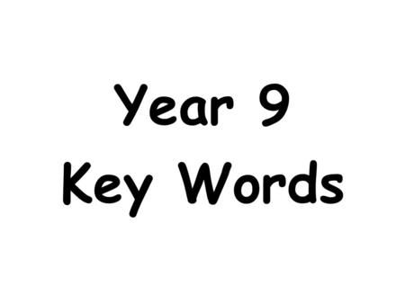 Year 9 Key Words. Algebra 1 and 2 Addition Sum Total Subtraction Difference Number line Product Times-table Multiplication Sequence Term-to-term rule.