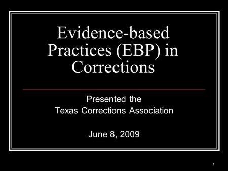 Evidence-based Practices (EBP) in Corrections
