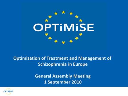 Large-Scale Integrating Project SEVENTH FRAMEWORK PROGRAMME THEME 1: HEALTH Optimization of Treatment and Management of Schizophrenia in Europe General.