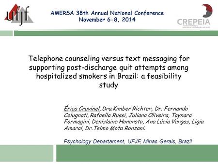 Telephone counseling versus text messaging for supporting post-discharge quit attempts among hospitalized smokers in Brazil: a feasibility study Érica.