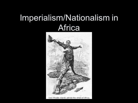 Imperialism/Nationalism in Africa