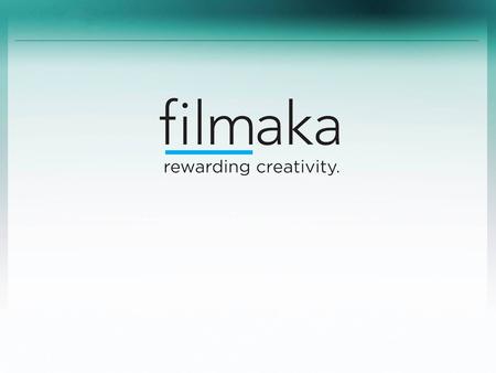 Page 2 content source Page 3 Filmaka:  is an award-winning studio for branded and non-branded entertainment, including short films, advertising, web.