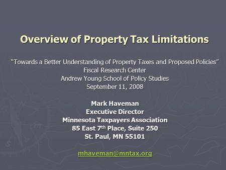 Overview of Property Tax Limitations “Towards a Better Understanding of Property Taxes and Proposed Policies” Fiscal Research Center Andrew Young School.