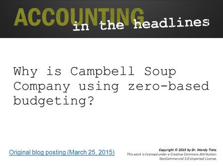 Copyright © 2015 by Dr. Wendy Tietz. This work is licensed under a Creative Commons Attribution- NonCommercial 3.0 Unported License. Why is Campbell Soup.