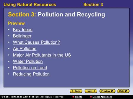 Using Natural ResourcesSection 3 Section 3: Pollution and Recycling Preview Key Ideas Bellringer What Causes Pollution? Air Pollution Major Air Pollutants.