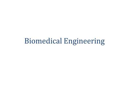 Biomedical Engineering. Biomedical engineering is the application of engineering principles and techniques to the medical field. This field seeks to close.