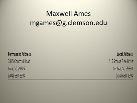 Maxwell Ames Objective To obtain a job that will develop my skills as a Mechanical Engineer and to utilize my class skills and experience.