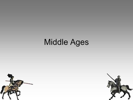 Middle Ages. The Beginnings (476-700) Western Roman Empire Collapsed Western Europe became tribal kingdoms –Individual laws and customs –Decline –Cities.