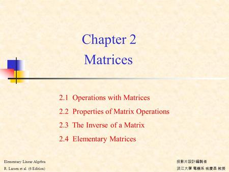 2.1 Operations with Matrices 2.2 Properties of Matrix Operations
