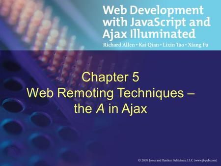 Chapter 5 Web Remoting Techniques – the A in Ajax.