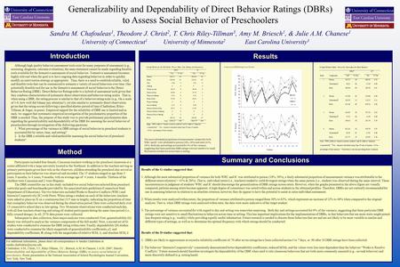 Generalizability and Dependability of Direct Behavior Ratings (DBRs) to Assess Social Behavior of Preschoolers Sandra M. Chafouleas 1, Theodore J. Christ.
