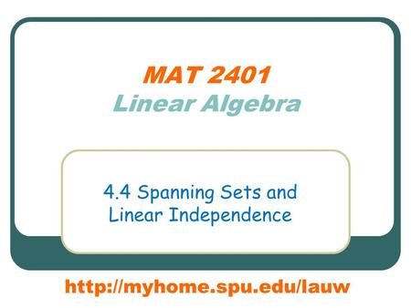 MAT 2401 Linear Algebra 4.4 Spanning Sets and Linear Independence