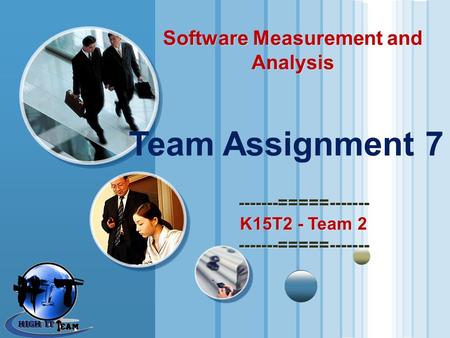 Software Measurement and Analysis Team Assignment 7 -------=====------- K15T2 - Team 2 -------=====------- K15T2 - Team 2 -------=====-------