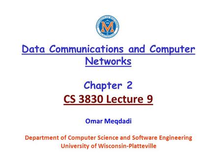 Data Communications and Computer Networks Chapter 2 CS 3830 Lecture 9