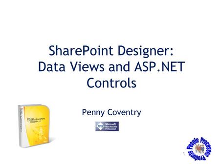 SharePoint Designer: Data Views and ASP.NET Controls Penny Coventry 1.