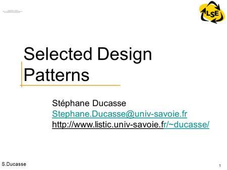 S.Ducasse Stéphane Ducasse  1 Selected Design Patterns.