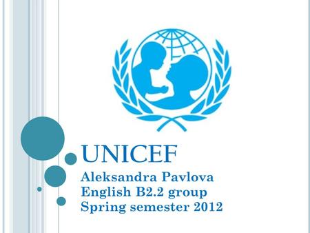 UNICEF Aleksandra Pavlova English B2.2 group Spring semester 2012 humanitarian relief.