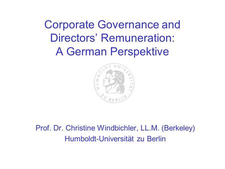 Corporate Governance and Directors’ Remuneration: A German Perspektive
