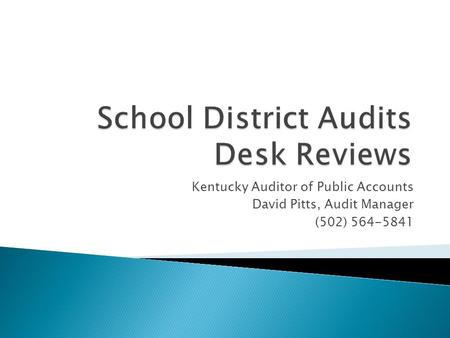 Kentucky Auditor of Public Accounts David Pitts, Audit Manager (502) 564-5841.