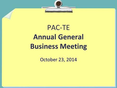 PAC-TE Annual General Business Meeting October 23, 2014.