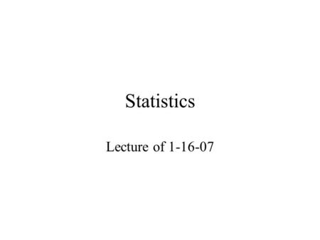 Statistics Lecture of 1-16-07 Frequency distribution stats (arranges ALL of the scores received): Histograms –bar graphs of frequency distributions Frequency.