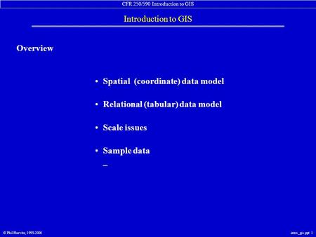 Spatial (coordinate) data model Relational (tabular) data model