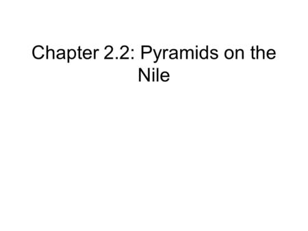 Chapter 2.2: Pyramids on the Nile