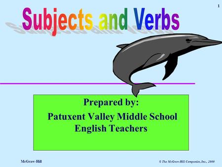 McGraw-Hill © The McGraw-Hill Companies, Inc., 2000 1 Prepared by: Patuxent Valley Middle School English Teachers Prepared by: Patuxent Valley Middle.