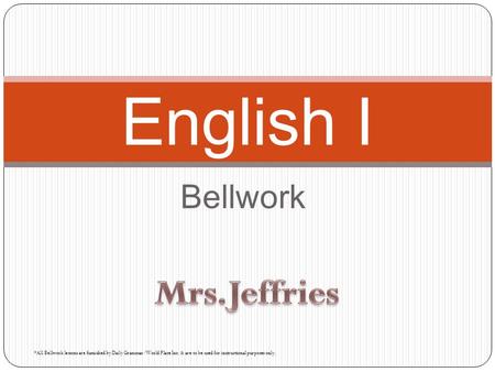 English I Mrs.Jeffries Bellwork